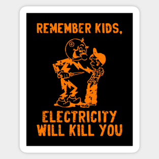 vintage electricity will kill you -  orange distressed Sticker